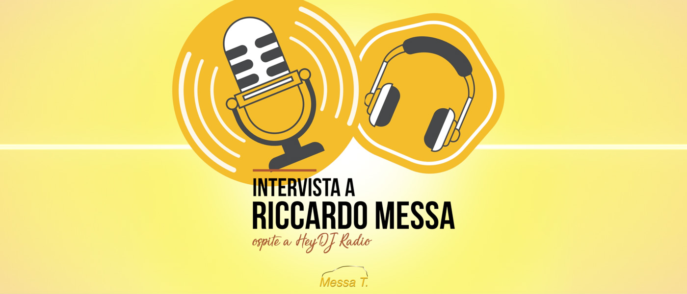 Intervista di Riccardo Messa a Hey Dj Radio | Concessionaria Messa T